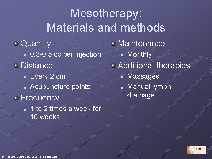 Mesotherapy: Materials and methods Quantity n 0. 3 -0. 5 cc per injection Distance