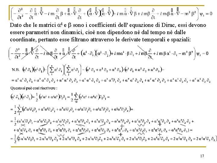 Dato che le matrici ai e b sono i coefficienti dell' equazione di Dirac,