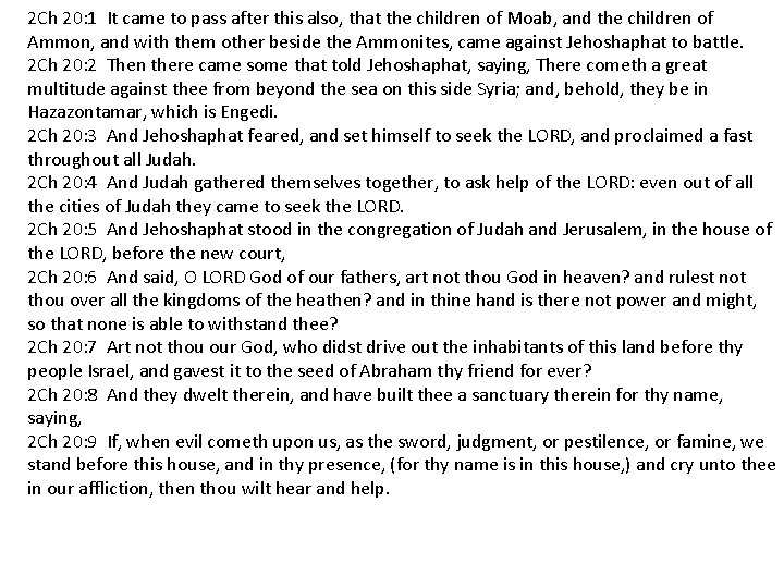 2 Ch 20: 1 It came to pass after this also, that the children
