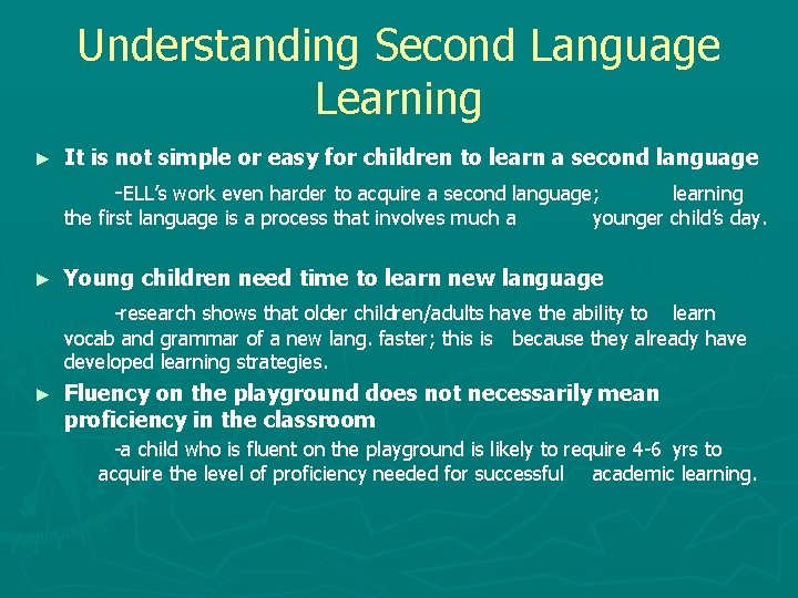 Understanding Second Language Learning ► It is not simple or easy for children to