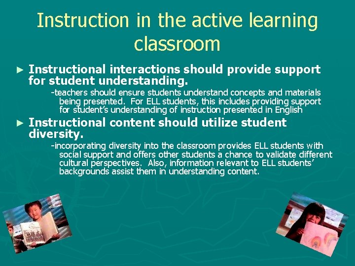 Instruction in the active learning classroom ► Instructional interactions should provide support for student