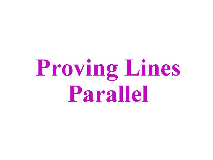 Proving Lines Parallel 