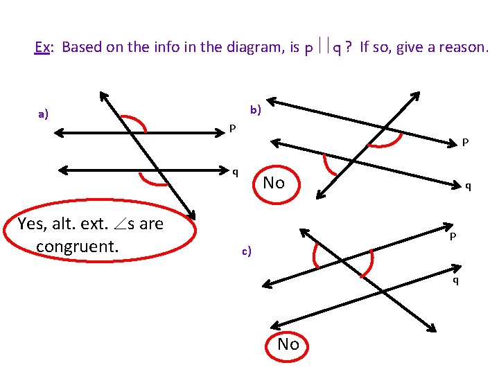 Ex: Based on the info in the diagram, is p q ? If so,