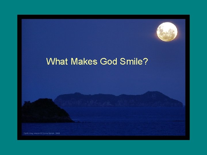 What Makes God Smile? 