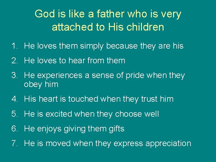 God is like a father who is very attached to His children 1. He