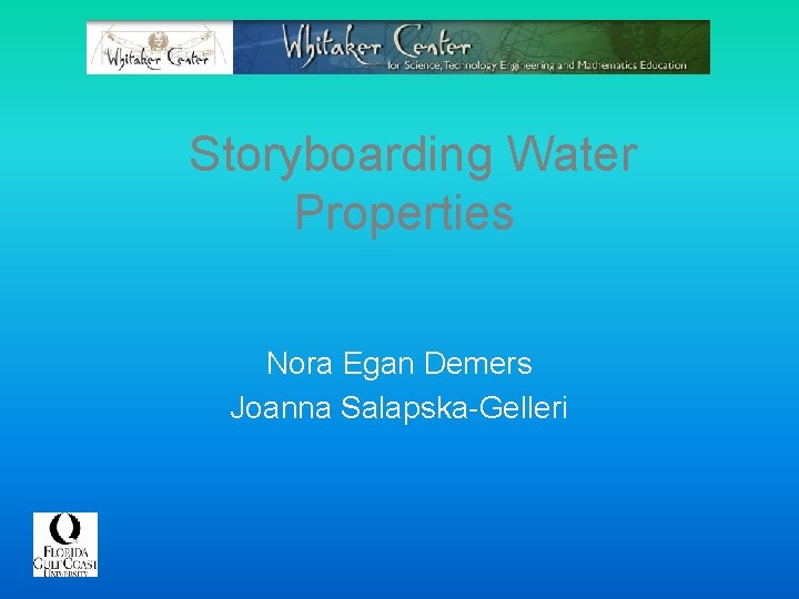 Storyboarding Water Properties Nora Egan Demers Joanna Salapska-Gelleri 