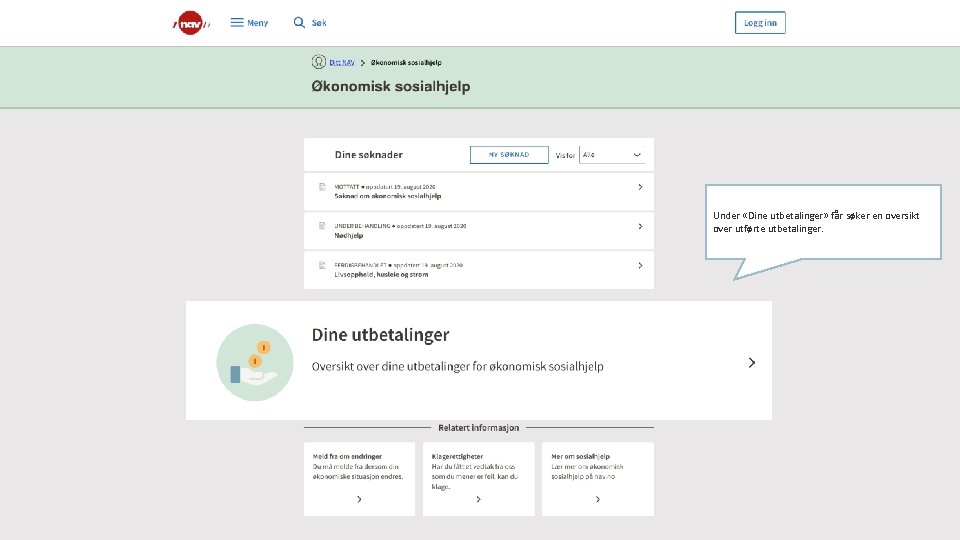 Under «Dine utbetalinger» får søker en oversikt over utførte utbetalinger. // NAV Under «Dine utbetalinger» får søker en oversikt over utførte utbetalinger. // NAV