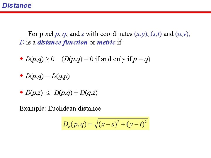 Distance For pixel p, q, and z with coordinates (x, y), (s, t) and