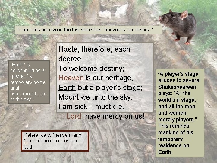 Tone turns positive in the last stanza as “heaven is our destiny. ” “Earth”