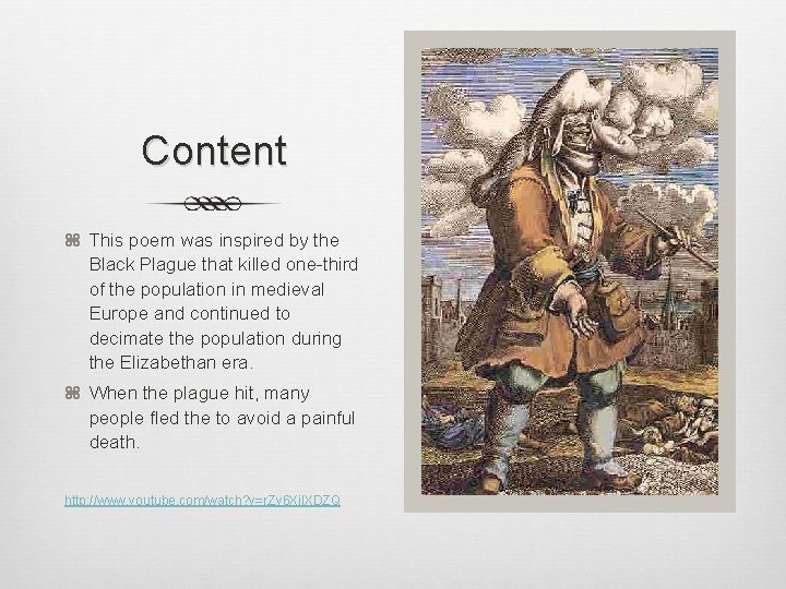 Content This poem was inspired by the Black Plague that killed one-third of the
