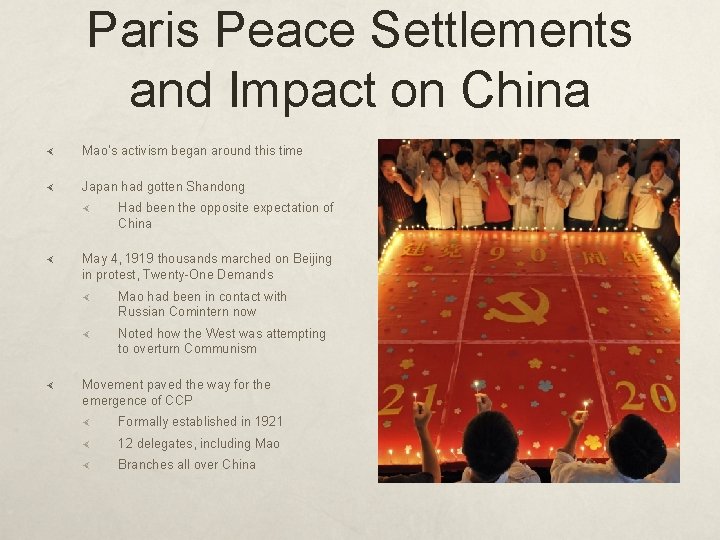 Paris Peace Settlements and Impact on China Mao’s activism began around this time Japan