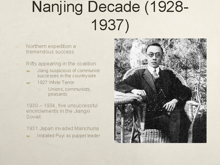 Nanjing Decade (19281937) Northern expedition a tremendous success Rifts appearing in the coalition Jiang