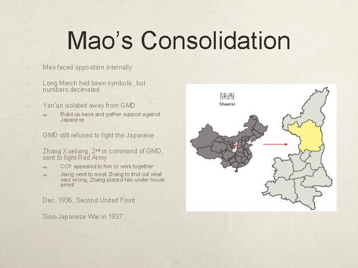 Mao’s Consolidation Mao faced opposition internally Long March had been symbolic, but numbers decimated