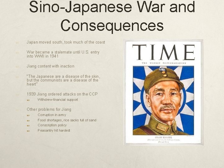 Sino-Japanese War and Consequences Japan moved south, took much of the coast War became