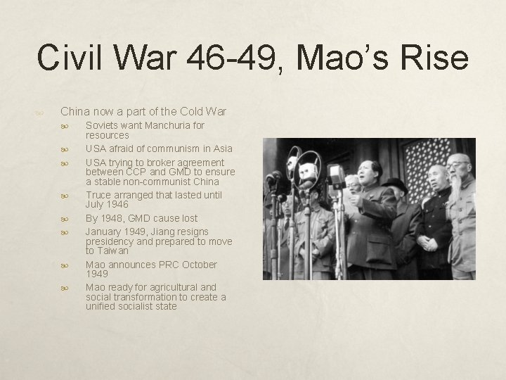Civil War 46 -49, Mao’s Rise China now a part of the Cold War