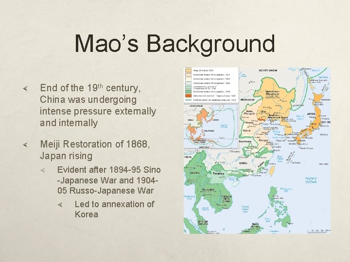 Mao’s Background End of the 19 th century, China was undergoing intense pressure externally