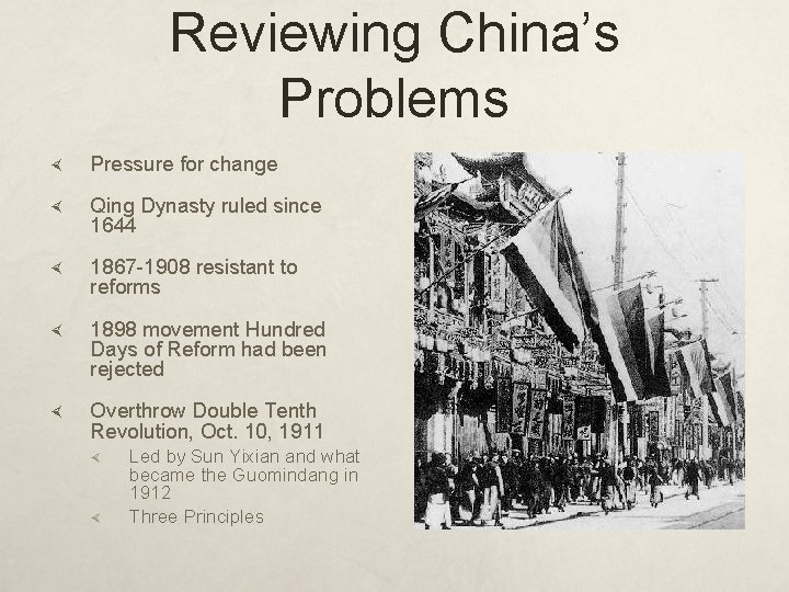 Reviewing China’s Problems Pressure for change Qing Dynasty ruled since 1644 1867 -1908 resistant