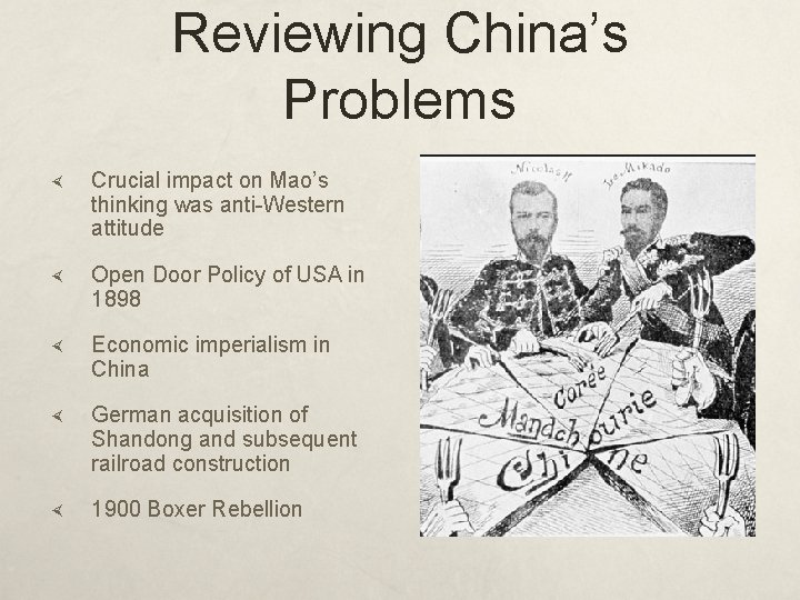 Reviewing China’s Problems Crucial impact on Mao’s thinking was anti-Western attitude Open Door Policy