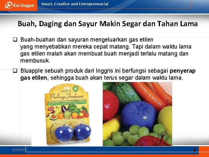 Buah, Daging dan Sayur Makin Segar dan Tahan Lama q Buah-buahan dan sayuran mengeluarkan