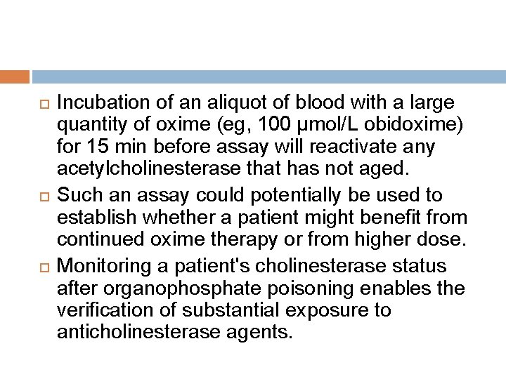  Incubation of an aliquot of blood with a large quantity of oxime (eg,