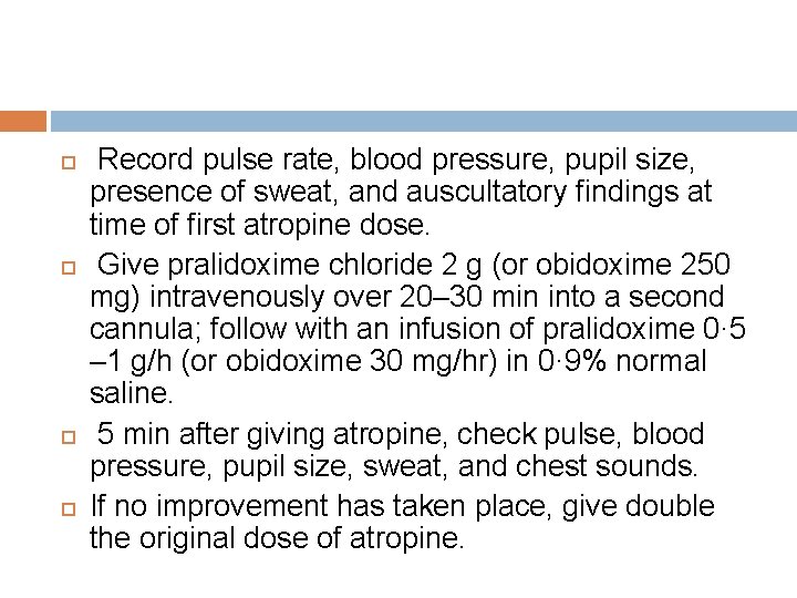  Record pulse rate, blood pressure, pupil size, presence of sweat, and auscultatory findings