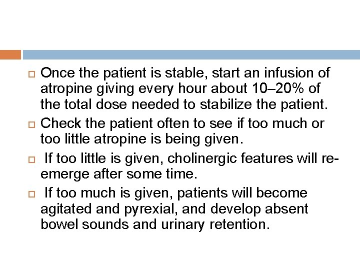  Once the patient is stable, start an infusion of atropine giving every hour