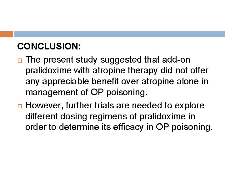 CONCLUSION: The present study suggested that add-on pralidoxime with atropine therapy did not offer