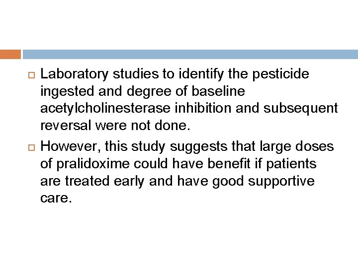  Laboratory studies to identify the pesticide ingested and degree of baseline acetylcholinesterase inhibition