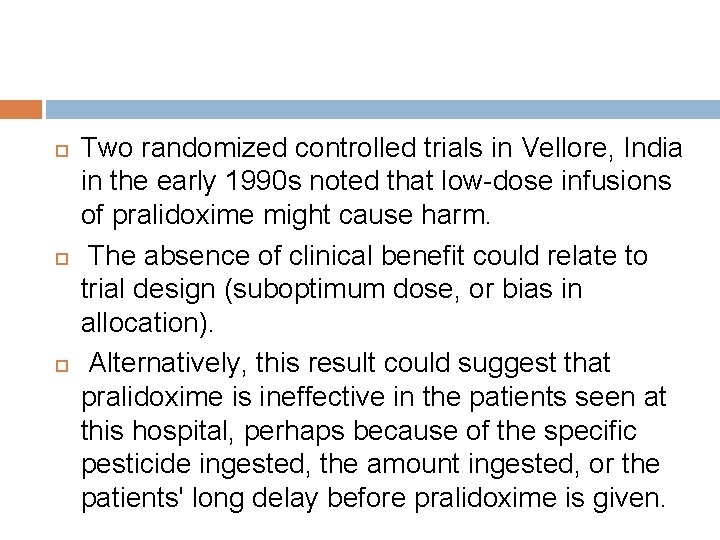  Two randomized controlled trials in Vellore, India in the early 1990 s noted