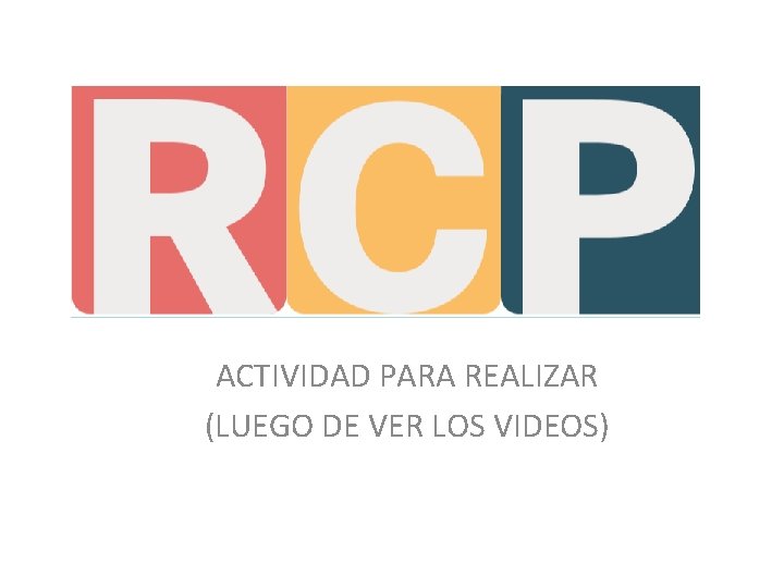 ACTIVIDAD PARA REALIZAR (LUEGO DE VER LOS VIDEOS) 