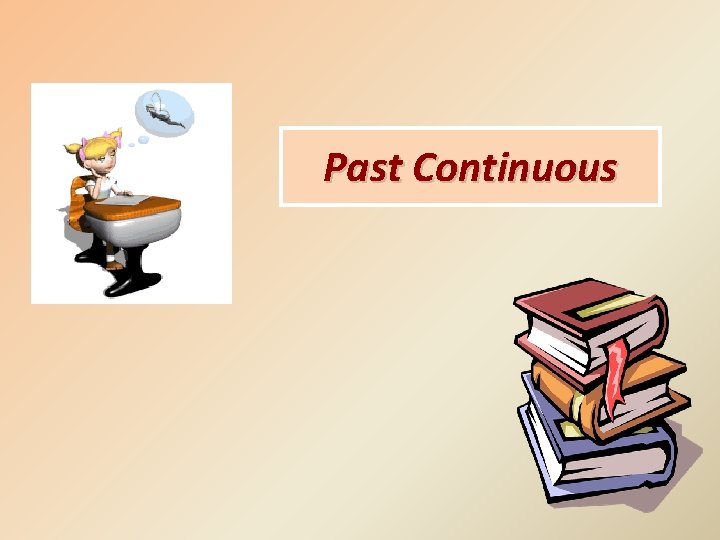 Past Continuous 