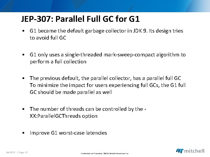 JEP-307: Parallel Full GC for G 1 • G 1 became the default garbage