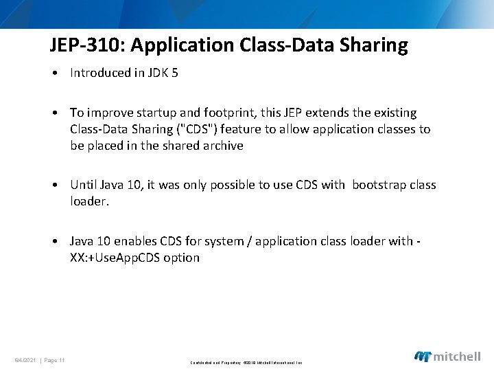 JEP-310: Application Class-Data Sharing • Introduced in JDK 5 • To improve startup and