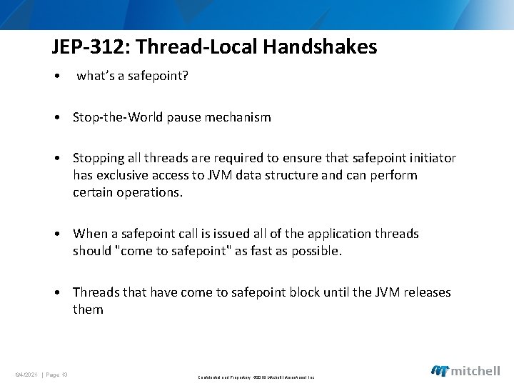 JEP-312: Thread-Local Handshakes • what’s a safepoint? • Stop-the-World pause mechanism • Stopping all