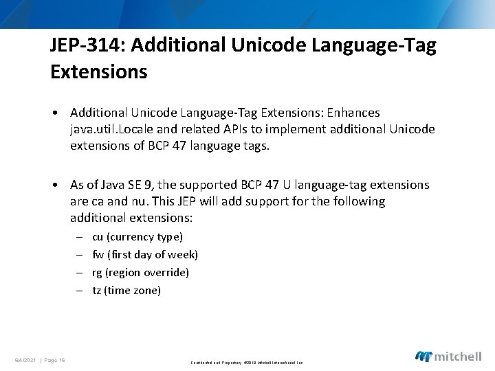 JEP-314: Additional Unicode Language-Tag Extensions • Additional Unicode Language-Tag Extensions: Enhances java. util. Locale
