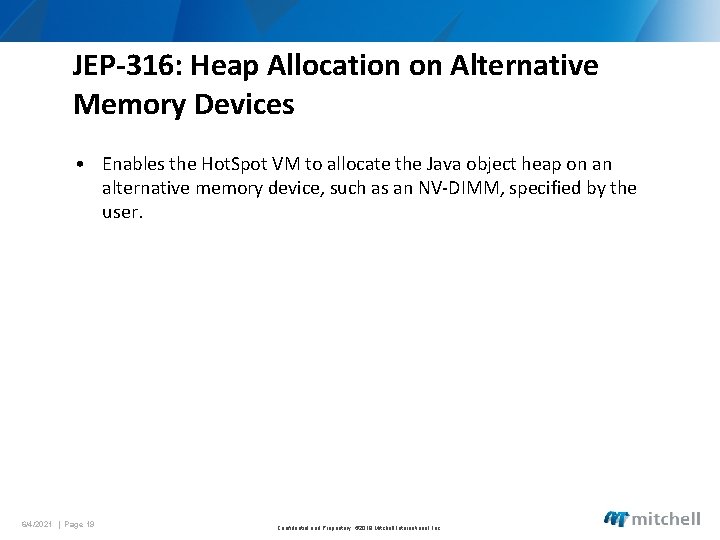 JEP-316: Heap Allocation on Alternative Memory Devices • Enables the Hot. Spot VM to