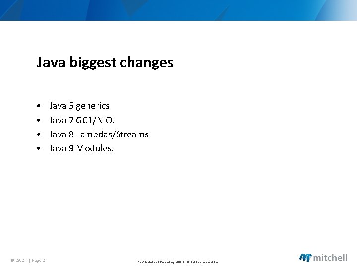 Java biggest changes • • 6/4/2021 | Page 2 Java 5 generics Java 7