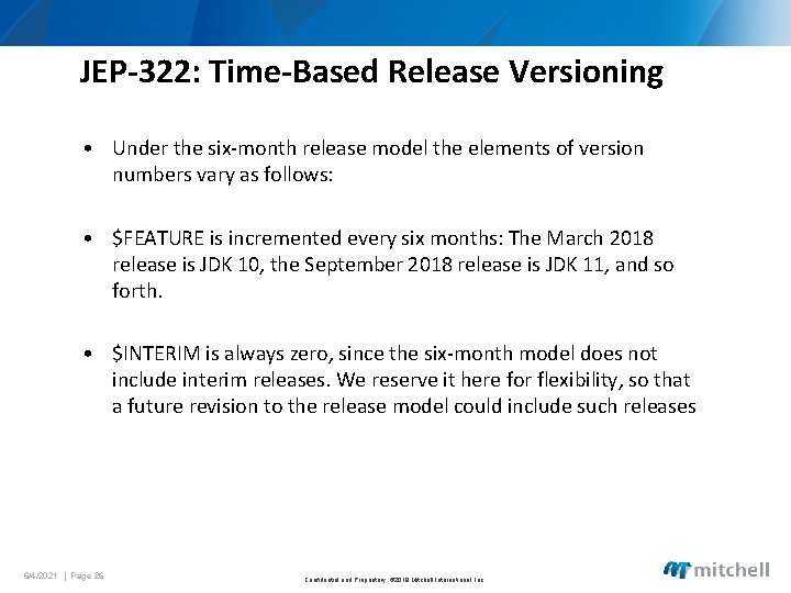 JEP-322: Time-Based Release Versioning • Under the six-month release model the elements of version