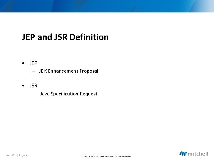 JEP and JSR Definition • JEP – JDK Enhancement Proposal • JSR – Java