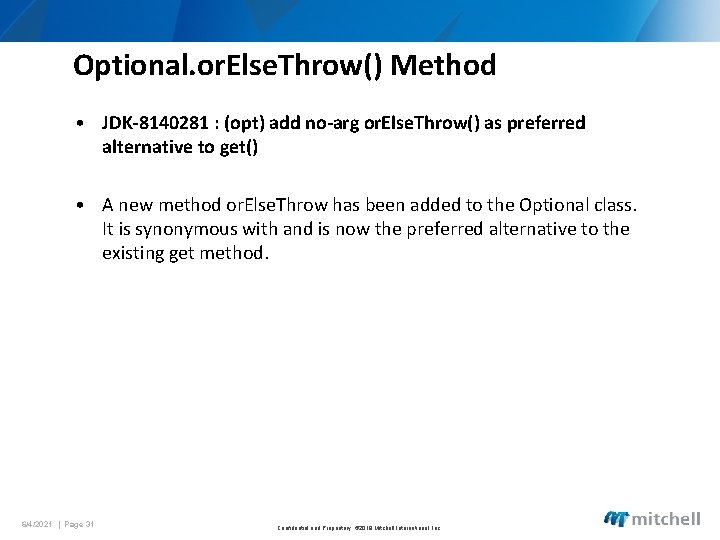 Optional. or. Else. Throw() Method • JDK-8140281 : (opt) add no-arg or. Else. Throw()