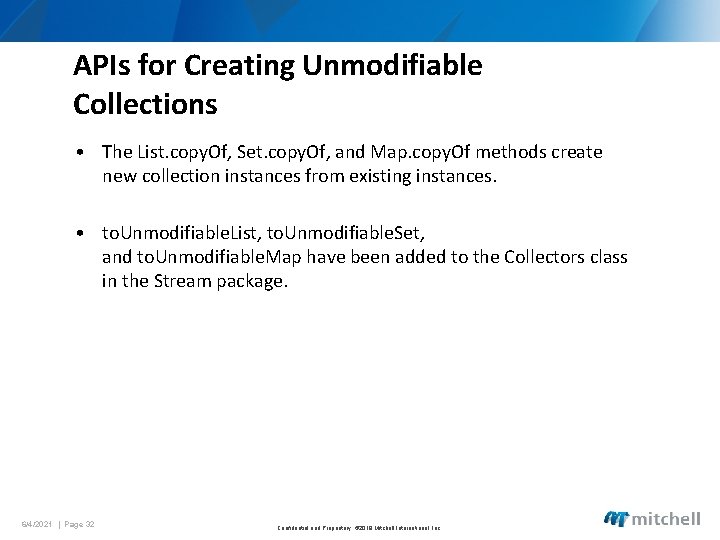 APIs for Creating Unmodifiable Collections • The List. copy. Of, Set. copy. Of, and