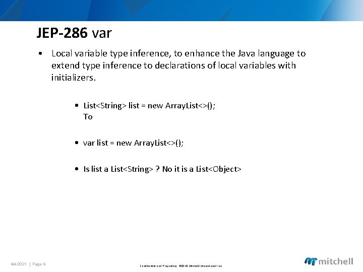 JEP-286 var • Local variable type inference, to enhance the Java language to extend