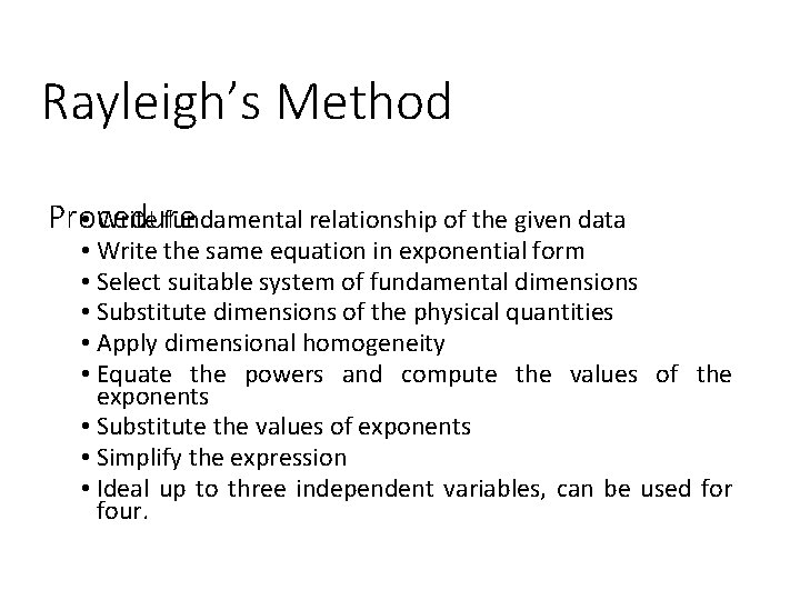 Rayleigh’s Method Procedure • Write fundamental relationship of the given data • Write the