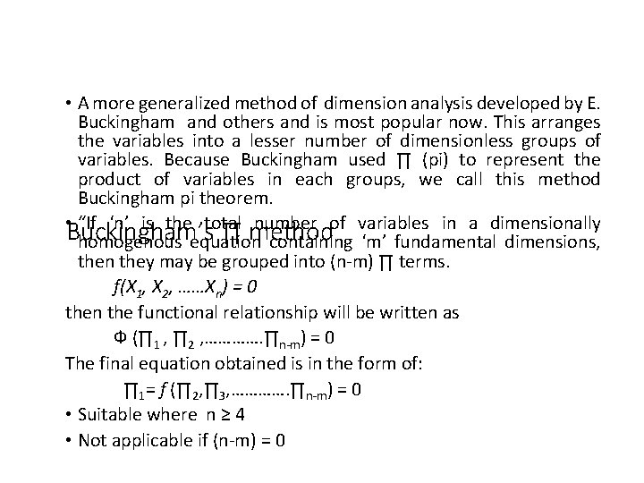  • A more generalized method of dimension analysis developed by E. Buckingham and