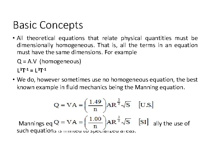 Basic Concepts • All theoretical equations that relate physical quantities must be dimensionally homogeneous.