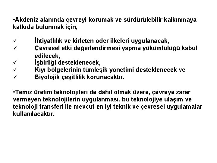  • Akdeniz alanında çevreyi korumak ve sürdürülebilir kalkınmaya katkıda bulunmak için, ü ü