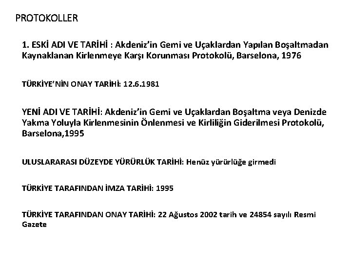 PROTOKOLLER 1. ESKİ ADI VE TARİHİ : Akdeniz’in Gemi ve Uçaklardan Yapılan Boşaltmadan Kaynaklanan