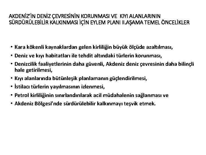 AKDENİZ’İN DENİZ ÇEVRESİNİN KORUNMASI VE KIYI ALANLARININ SÜRDÜRÜLEBİLİR KALKINMASI İÇİN EYLEM PLANI II. AŞAMA