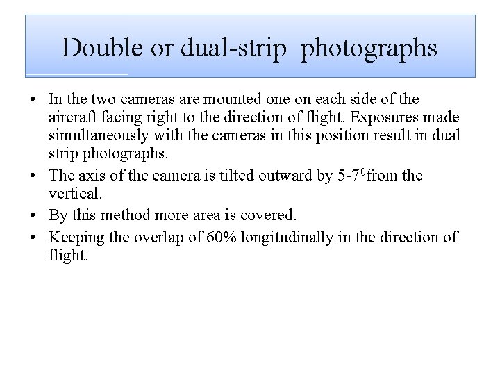 Double or dual-strip photographs • In the two cameras are mounted one on each