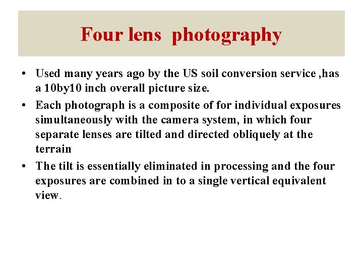 Four lens photography • Used many years ago by the US soil conversion service